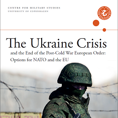 The Ukraine Crisis and the End of the Post-Cold War European Order: Optionas for NATO and the EU