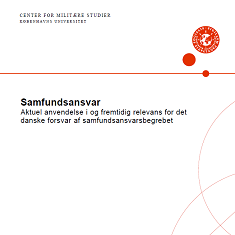 Samfundsansvar - Aktuel anvendelse i og fremtidig relevans for det danske forsvar af samfundsansvarsbegrebet